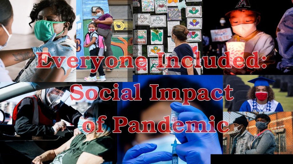 Everyone Included: Social Impact of Pandemic